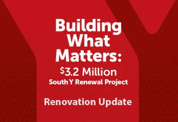 Words on red background: Building What Matters: $3.2 Million South Y Renewal Project Renovation Update